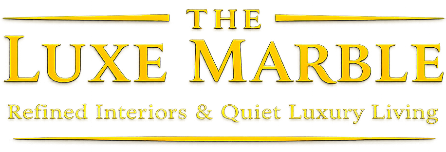 The Luxe Marble - Refined Interiors & Quiet Luxury Living